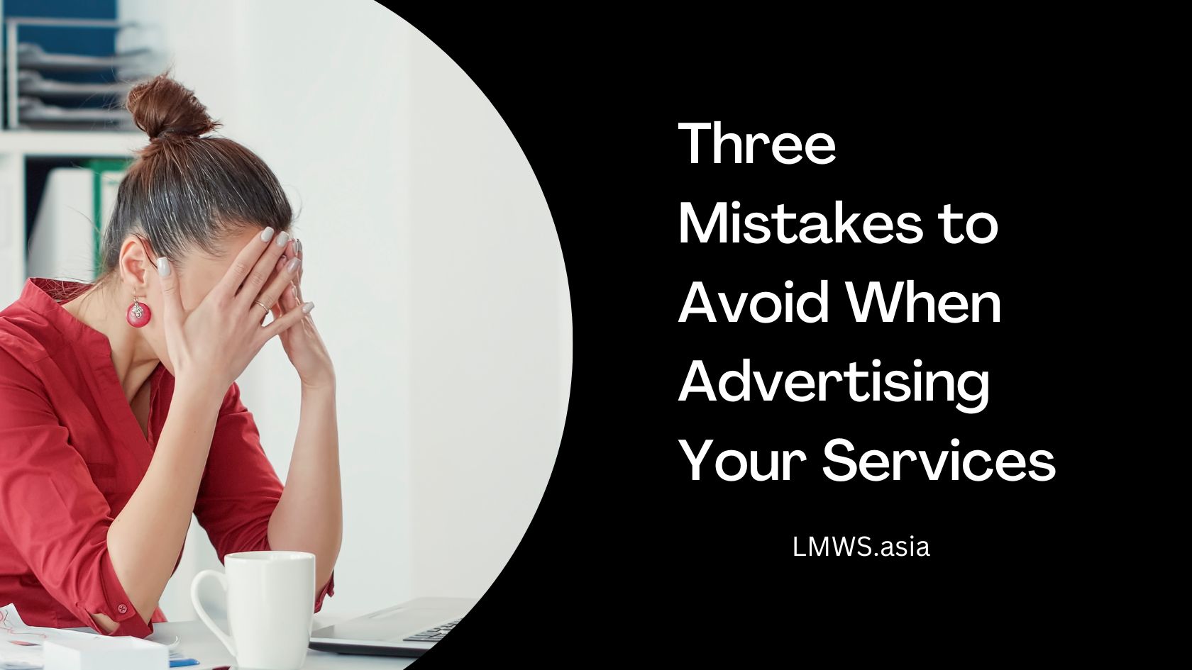 Three Mistakes to Avoid When Advertising Your Services